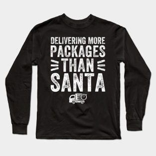 Delivering more packages than santa Long Sleeve T-Shirt